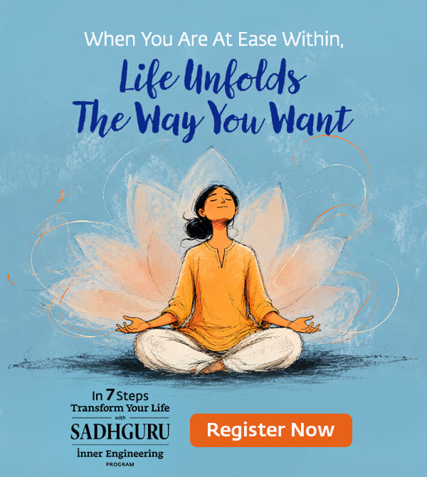 When You Are At Ease Within, Life Unfolds The Way You Want - Register Now