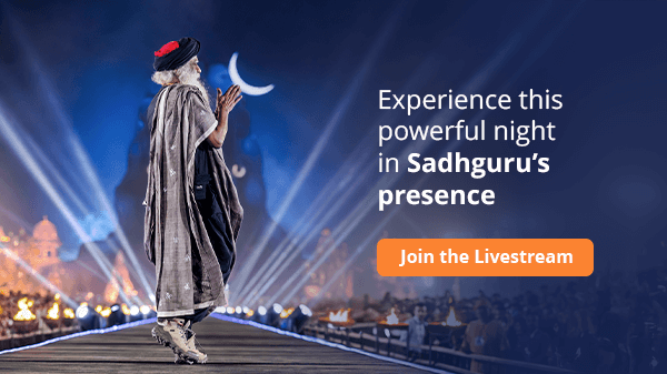 Experience this powerful night in Sadhguru's presence - Join Livestream